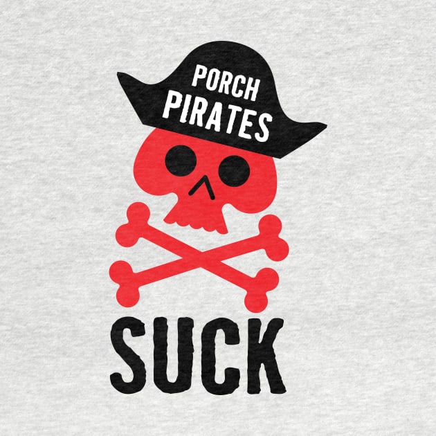 Porch Pirates Suck by RussellTateDotCom